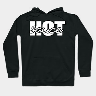 Hot Sauce Hot Sauce! Hoodie